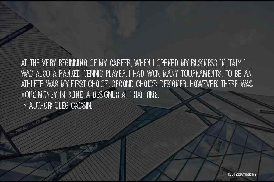 Not Being Someone's First Choice Quotes By Oleg Cassini