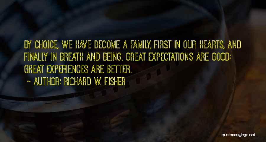 Not Being Someone's First Choice Quotes By Richard W. Fisher