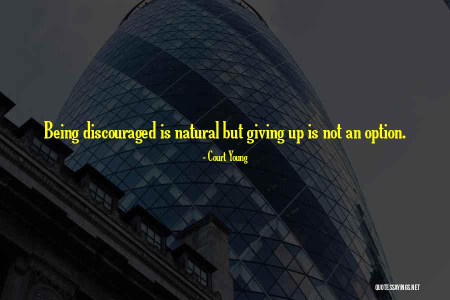 Not Being Someone's Option Quotes By Court Young Not Being Someone's Option Quotes By Court Young