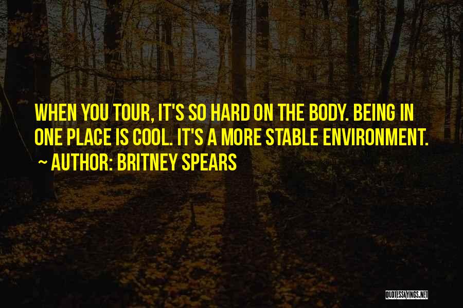 Not Being Stable Quotes By Britney Spears