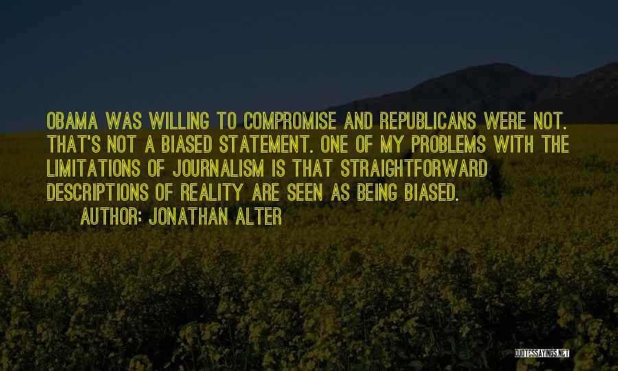 Not Being Straightforward Quotes By Jonathan Alter