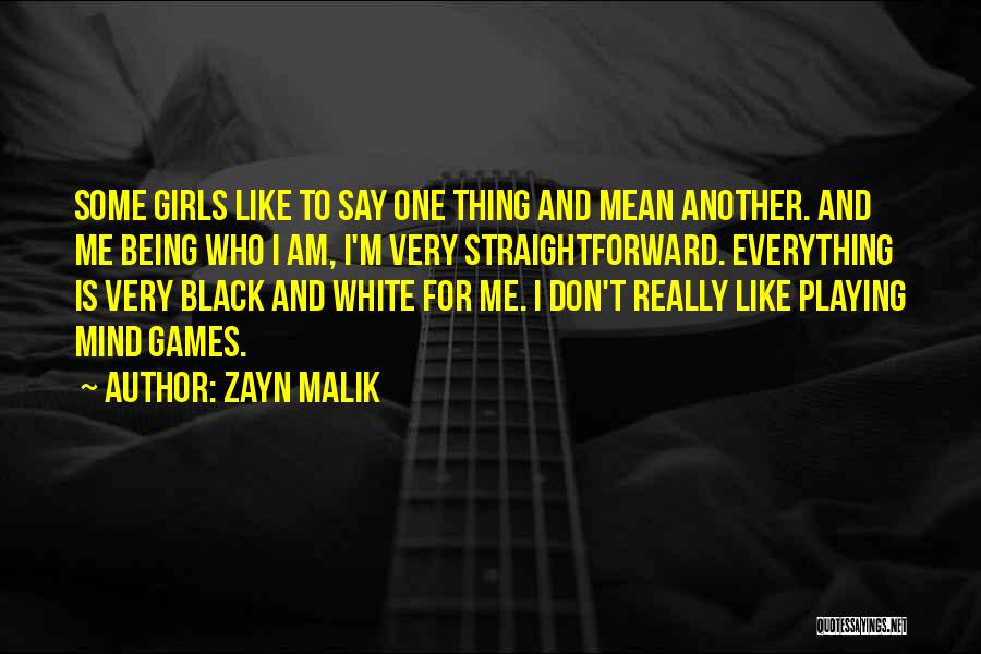 Not Being Straightforward Quotes By Zayn Malik