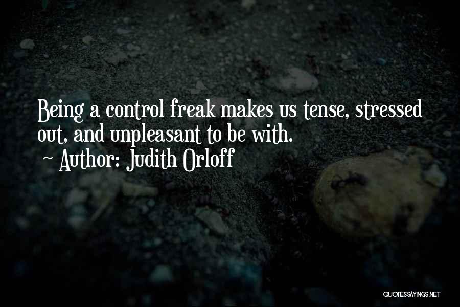 Not Being Stressed Out Quotes By Judith Orloff