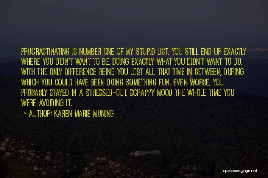 Not Being Stressed Quotes By Karen Marie Moning