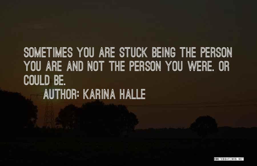 Not Being Stuck Up Quotes By Karina Halle
