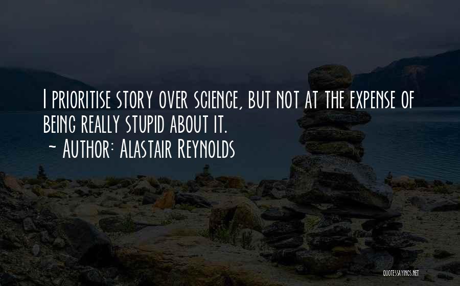 Not Being Stupid Quotes By Alastair Reynolds