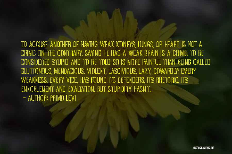 Not Being Stupid Quotes By Primo Levi