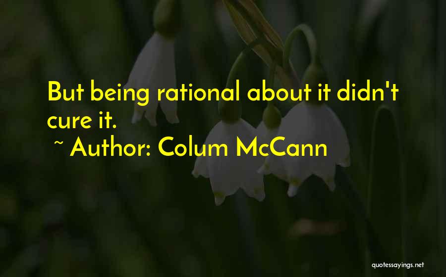 Not Being Sure About Someone Quotes By Colum McCann