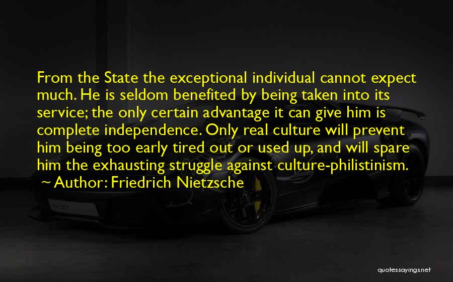 Not Being Taken Advantage Of Quotes By Friedrich Nietzsche