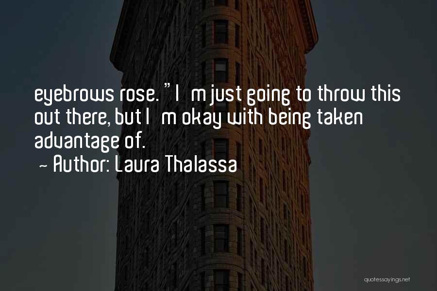 Not Being Taken Advantage Of Quotes By Laura Thalassa