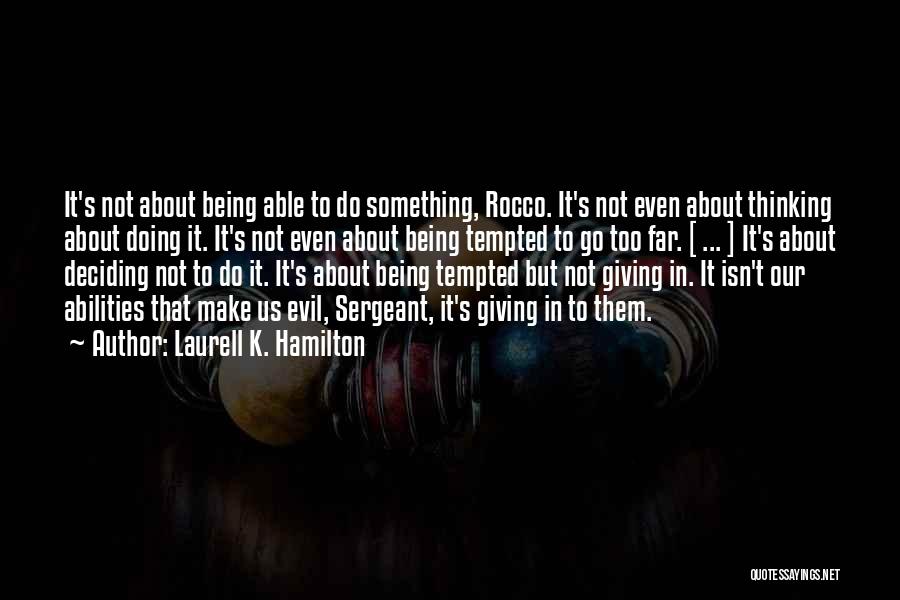 Not Being Tempted Quotes By Laurell K. Hamilton