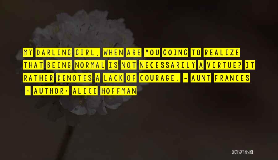 Not Being That Girl Quotes By Alice Hoffman