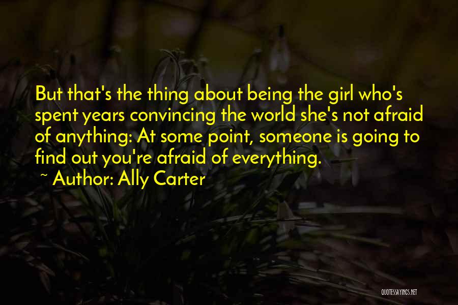 Not Being That Girl Quotes By Ally Carter