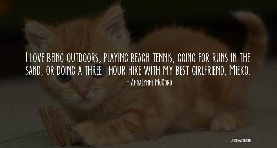 Not Being The Best Girlfriend Quotes By AnnaLynne McCord Not Being The Best Girlfriend Quotes By AnnaLynne McCord