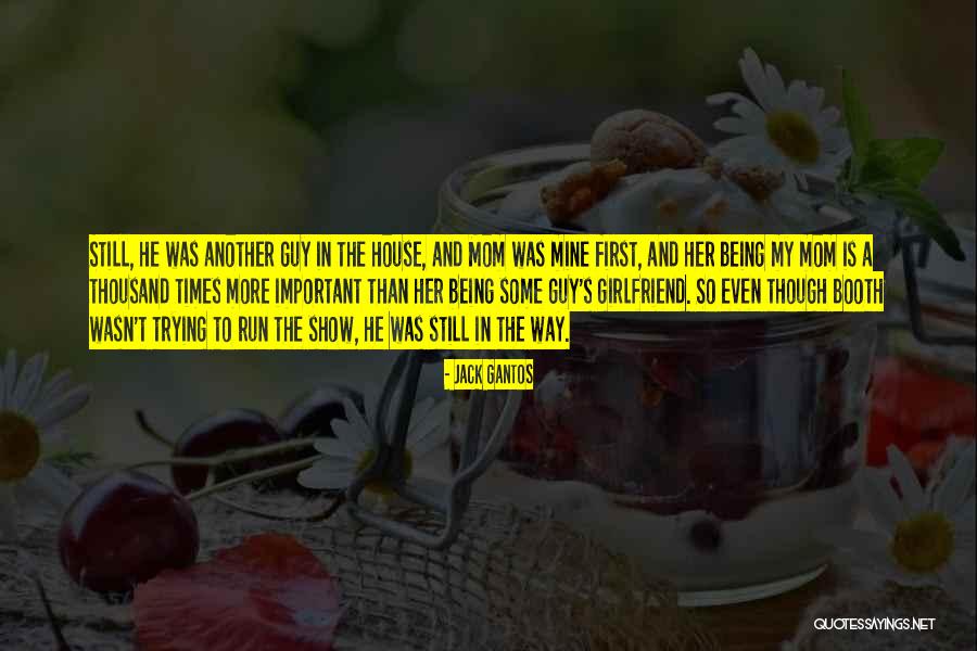 Not Being The Best Girlfriend Quotes By Jack Gantos Not Being The Best Girlfriend Quotes By Jack Gantos