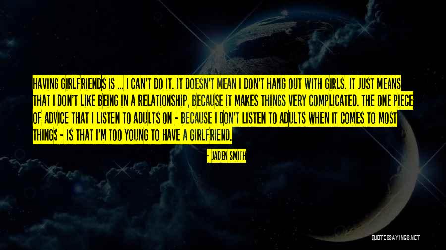 Not Being The Best Girlfriend Quotes By Jaden Smith Not Being The Best Girlfriend Quotes By Jaden Smith
