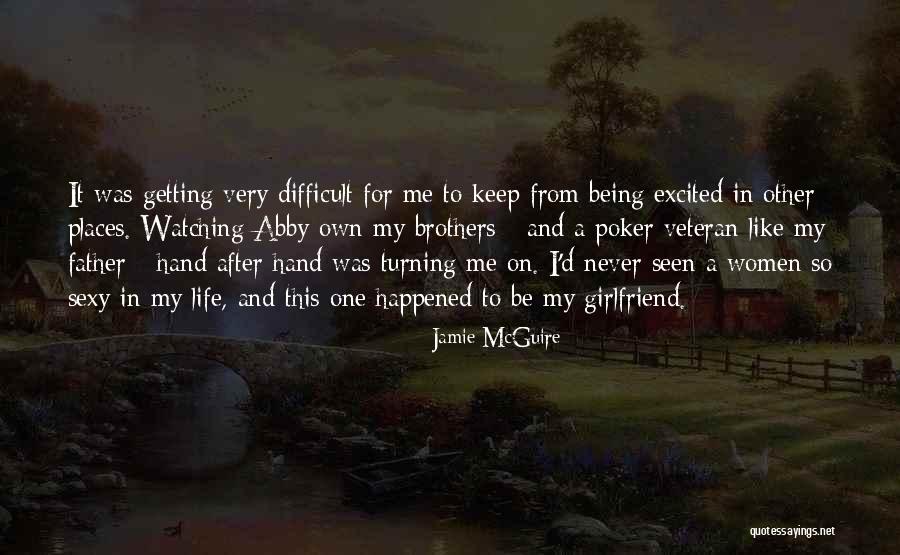 Not Being The Best Girlfriend Quotes By Jamie McGuire Not Being The Best Girlfriend Quotes By Jamie McGuire