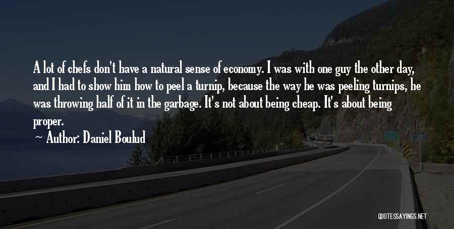 Not Being The Best Guy Quotes By Daniel Boulud