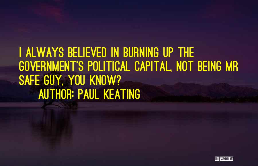 Not Being The Best Guy Quotes By Paul Keating