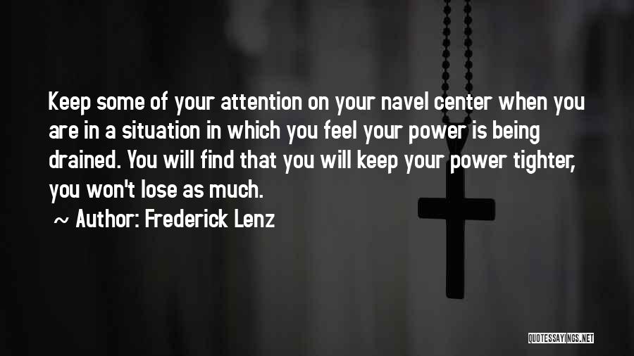 Not Being The Center Of Attention Quotes By Frederick Lenz