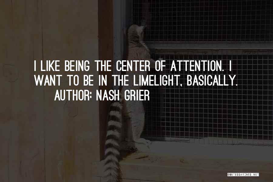 Not Being The Center Of Attention Quotes By Nash Grier