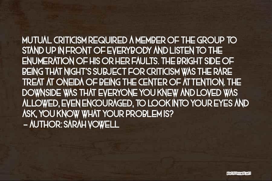 Not Being The Center Of Attention Quotes By Sarah Vowell