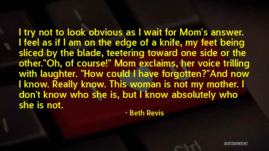 Not Being The Other Woman Quotes By Beth Revis Not Being The Other Woman Quotes By Beth Revis