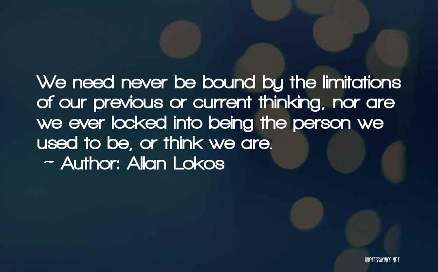 Not Being The Person You Used To Be Quotes By Allan Lokos