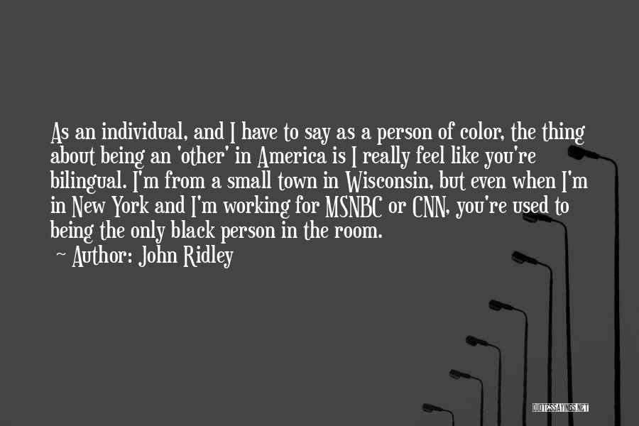 Not Being The Person You Used To Be Quotes By John Ridley