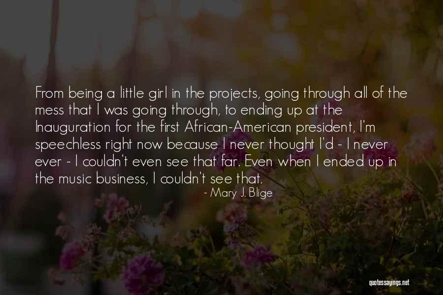 Not Being The Right Girl Quotes By Mary J. Blige Not Being The Right Girl Quotes By Mary J. Blige
