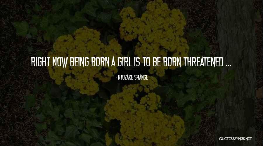 Not Being The Right Girl Quotes By Ntozake Shange