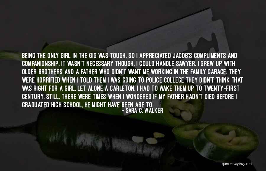 Not Being The Right Girl Quotes By Sara C. Walker Not Being The Right Girl Quotes By Sara C. Walker