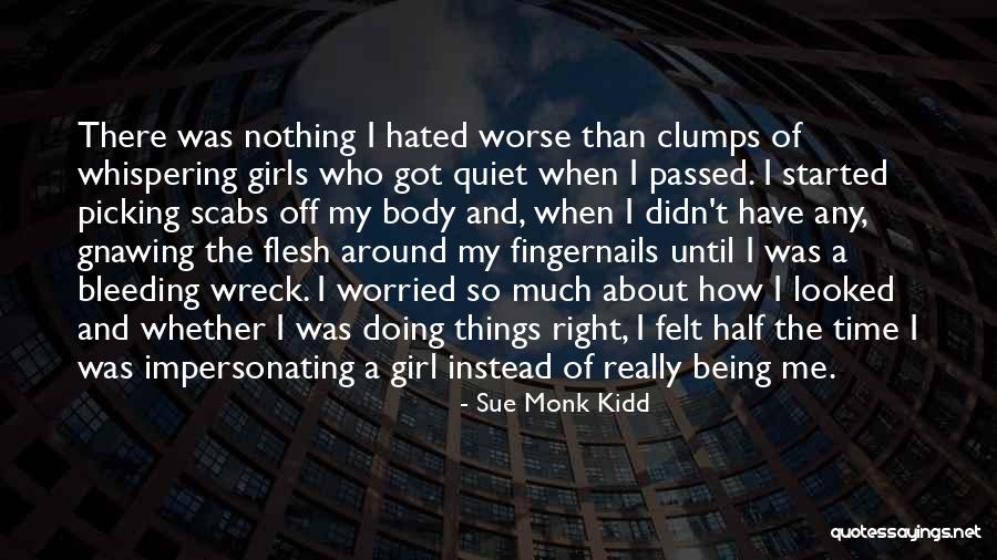 Not Being The Right Girl Quotes By Sue Monk Kidd Not Being The Right Girl Quotes By Sue Monk Kidd