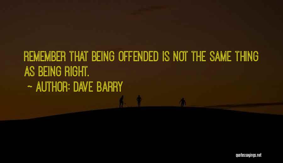 Not Being The Same Quotes By Dave Barry
