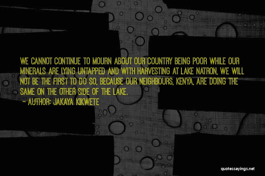 Not Being The Same Quotes By Jakaya Kikwete