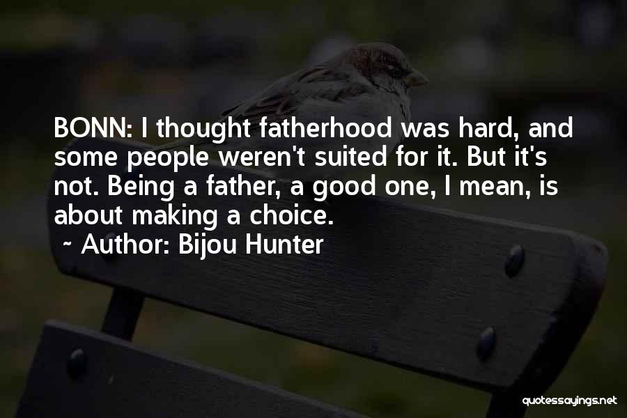 Not Being The Second Choice Quotes By Bijou Hunter