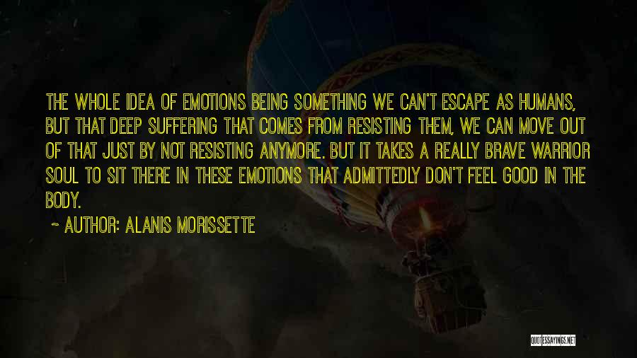 Not Being There Anymore Quotes By Alanis Morissette