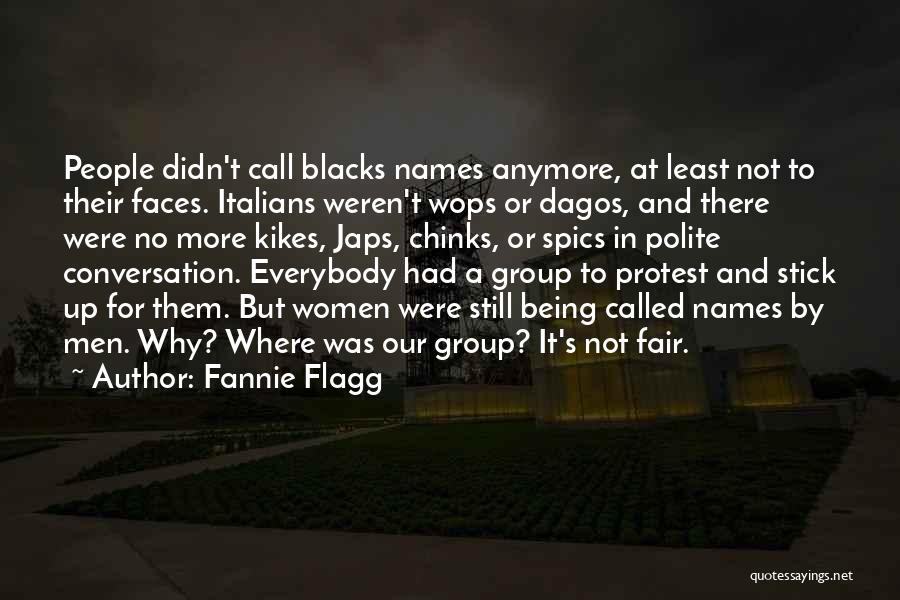 Not Being There Anymore Quotes By Fannie Flagg
