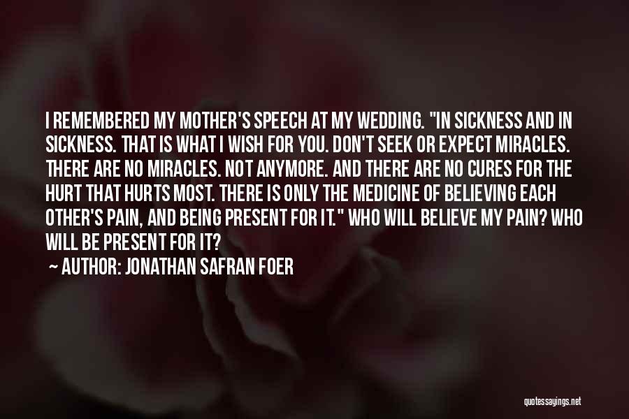 Not Being There Anymore Quotes By Jonathan Safran Foer