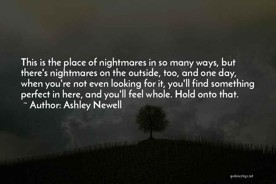 Not Being There For You Quotes By Ashley Newell