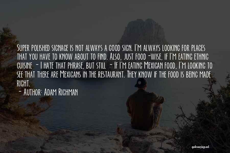 Not Being There Quotes By Adam Richman