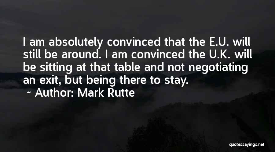Not Being There Quotes By Mark Rutte