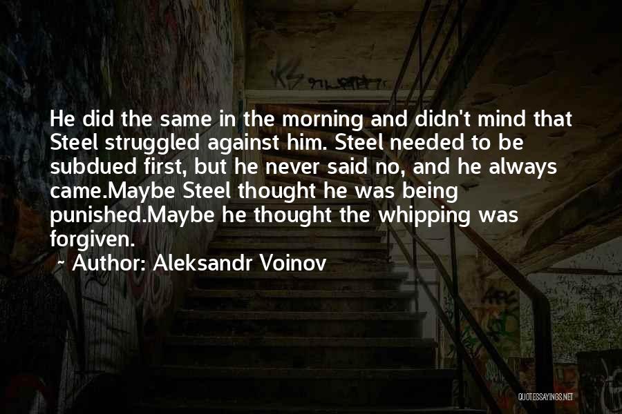 Not Being There When Needed Quotes By Aleksandr Voinov