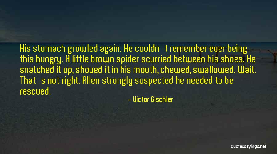 Not Being There When Needed Quotes By Victor Gischler Not Being There When Needed Quotes By Victor Gischler