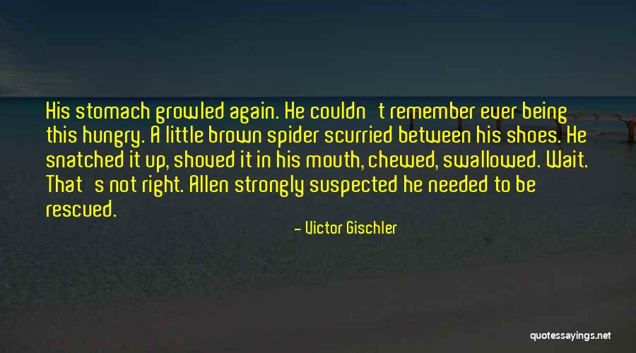 Not Being There When Needed Quotes By Victor Gischler