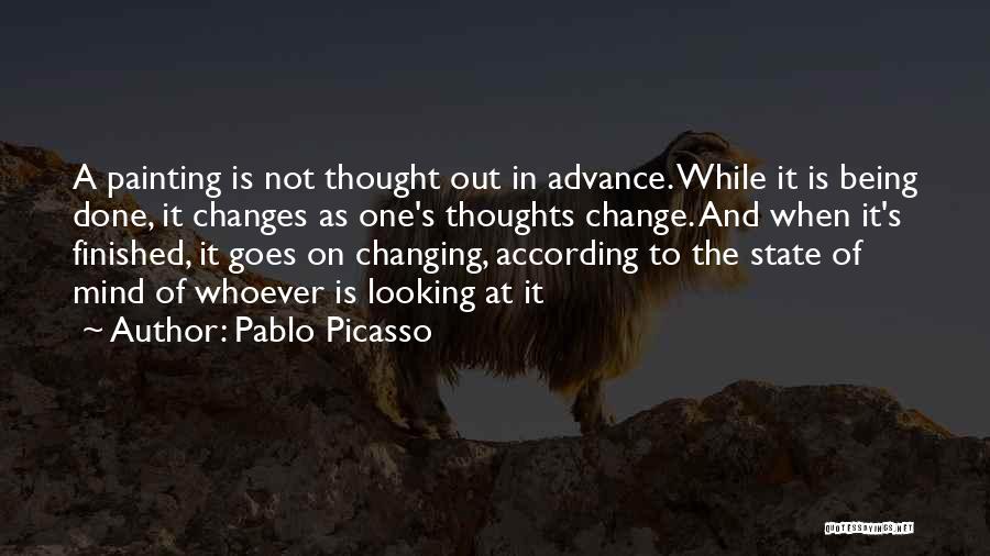 Not Being Thought Of Quotes By Pablo Picasso