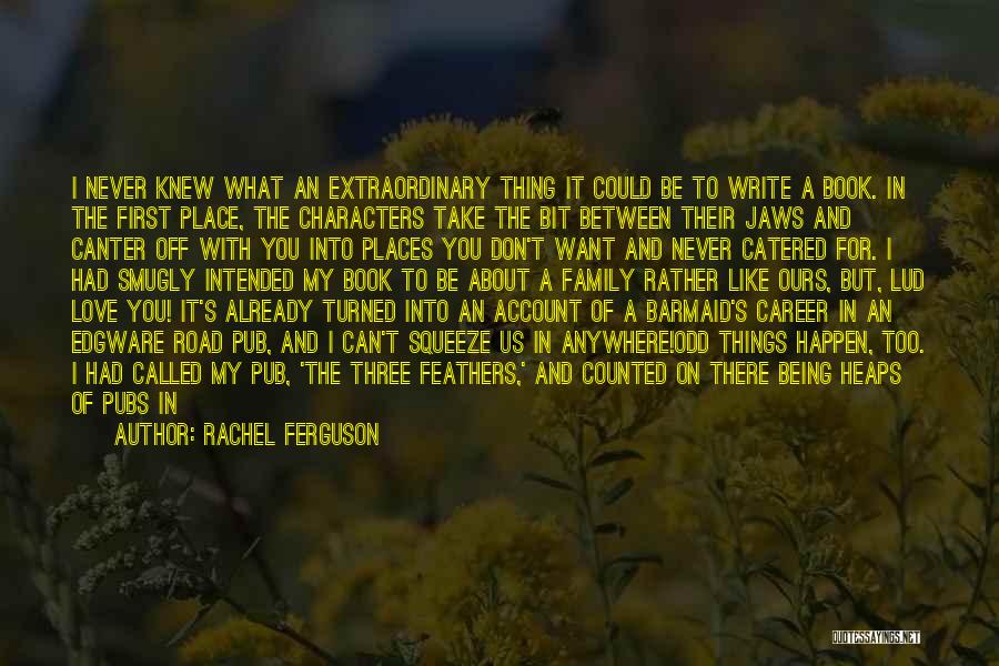 Not Being Thought Of Quotes By Rachel Ferguson