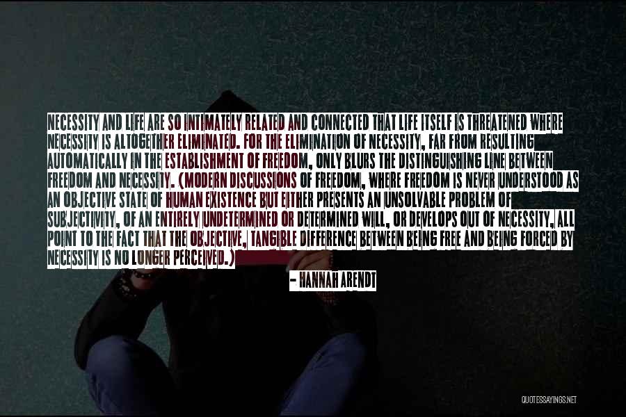 Not Being Threatened Quotes By Hannah Arendt Not Being Threatened Quotes By Hannah Arendt