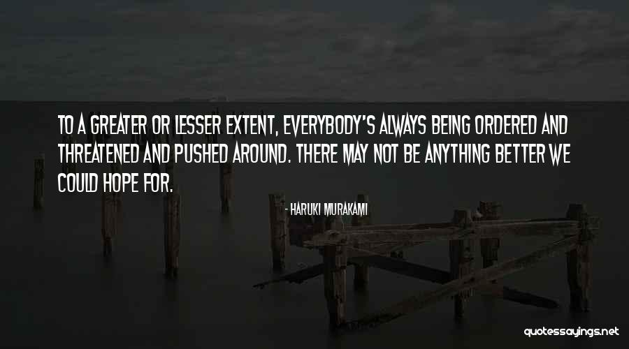 Not Being Threatened Quotes By Haruki Murakami Not Being Threatened Quotes By Haruki Murakami