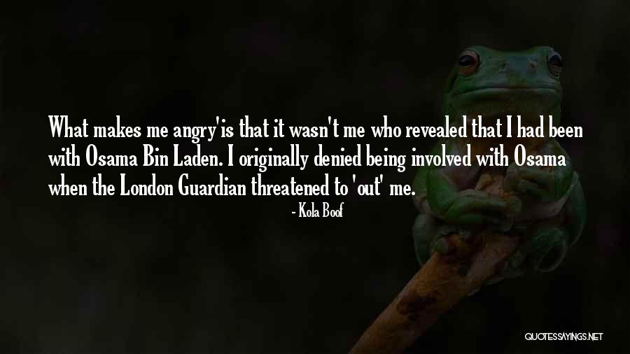 Not Being Threatened Quotes By Kola Boof Not Being Threatened Quotes By Kola Boof